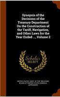 Synopsis of the Decisions of the Treasury Department On the Construction of the Tariff, Navigation, and Other Laws for the Year Ended ..., Volume 2