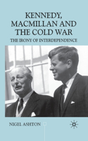 Kennedy, MacMillan and the Cold War