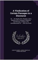 A Vindication of Certain Passages in a Discourse: (English)