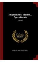 Hugonis De S. Victore ... Opera Omnia; Volume 2