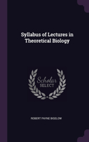 Syllabus of Lectures in Theoretical Biology