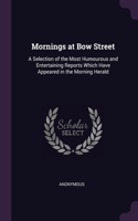 Mornings at Bow Street