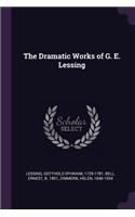 The Dramatic Works of G. E. Lessing