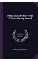 Publications of the Texas Folklore Society, Issue 1
