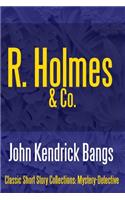 R. Holmes & Co.