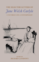 Selected Letters of Jane Welsh Carlyle