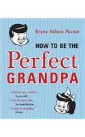 How to Be the Perfect Grandpa