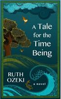 A Tale for the Time Being: (Thorndike Reviewers' Choice)