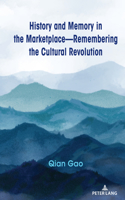 History and Memory in the Marketplace: Cultural Representations of Mid-20th Century China