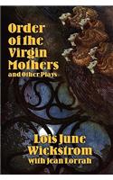 Order of the Virgin Mothers and Other Plays