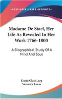 Madame De Stael, Her Life As Revealed In Her Work 1766-1800