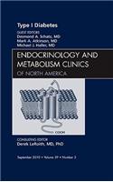 Type 1 Diabetes, an Issue of Endocrinology and Metabolism Clinics of North America