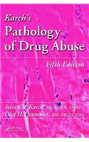 Karch's Pathology of Drug Abuse