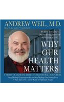 Why Our Health Matters: A Vision of Medicine That Can Transform Our Future, Library Edition