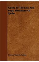Guide To The Law And Legal Literature Of Spain