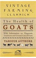 The Health of Goats - With Information on Diagnosis, Treatment and General Care of Goats