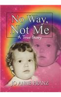 No Way, Not Me: A True Story(English)