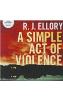 A Simple Act of Violence Lib/E