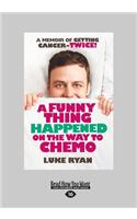 A Funny Thing Happened on the Way to Chemo: (English)