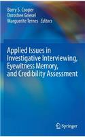 Applied Issues in Investigative Interviewing, Eyewitness Memory, and Credibility Assessment