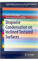 Dropwise Condensation on Inclined Textured Surfaces