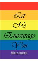 Let Me Encourage You