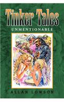 Tinker Tales Unmentionable