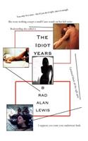 The Idiot Years
