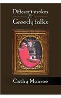 Different Strokes for Greedy Folks