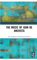 The Music of Juan de Anchieta