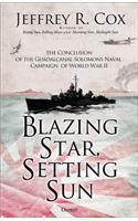 Blazing Star, Setting Sun: The Guadalcanal-Solomons Campaign November 1942–March 1943