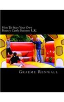 How To Start Your Own Bouncy Castle Business U.K.