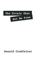 Trials That Set Me Free