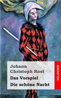 Das Vorspiel / Die schöne Nacht