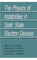 Physics of Instabilities in Solid State Electron Devices