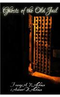 Ghosts of the Old Jail