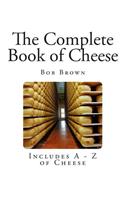 The Complete Book of Cheese