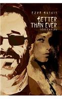 Better Than Ever. Screenplay