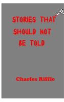 Stories That Should Not Be Told