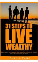 31 Steps to Live Wealthy