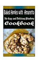 Baked Apples with Amaretto: 101 Delicious, Nutritious, Low Budget, Mouth watering Cookbook