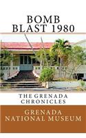 Bomb Blast 1980: The Grenada Chronicles