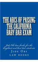 The ABCs of Passing The California Baby Bar Exam