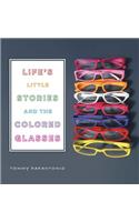Life's Little Stories and The Colored Glasses