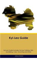 Kyi-Leo Guide Kyi-Leo Guide Includes: Kyi-Leo Training, Diet, Socializing, Care, Grooming, Breeding and More