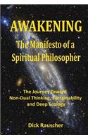 Awakening The Manifesto of a Spiritual Philosopher: The Journey Toward Non-Dual Thinking, Sustainability, and Deep Ecology