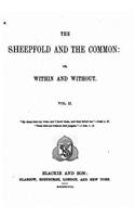 Sheepfold and the Common, Or, Within and Without - Vol. II