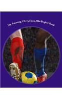My Amazing UEFA Euro 2016 Project Book