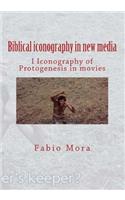 Biblical iconography in new media I: Iconography of Protogenesis in movies(19 Sintesi E Ricerche Storico-Religiose)
