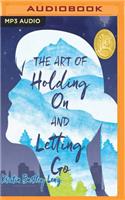 Art of Holding on and Letting Go